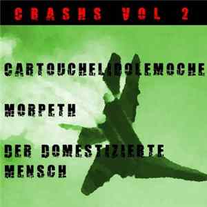 Cartouchélidolémoche & Der Domestizierte Mensch & Morpeth - Crashs Vol 2 FLAC