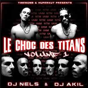 DJ Akil & DJ Nels - NTM - IAM "Le Choc Des Titans" Volume 1 FLAC