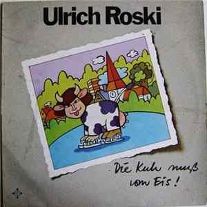 Ulrich Roski - Die Kuh Muß Vom Eis! FLAC