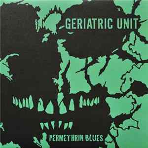 Geriatric Unit - Permethrin Blues FLAC