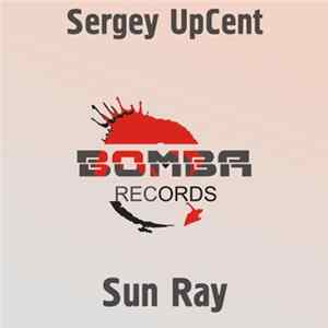 Sergey UpCent - Sun Ray FLAC