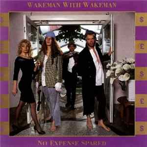 Wakeman With Wakeman - No Expense Spared FLAC