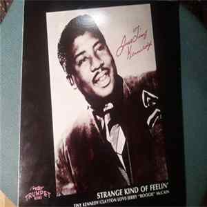Tiny Kennedy, Clayton Love, Jerry "Boogie" McCain - Strange Kind Of Feeling FLAC