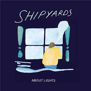 Shipyards - About Lights FLAC