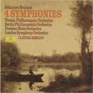Johannes Brahms, Vienna Philharmonic Orchestra, Berlin Philharmonic Orchestra, Dresden State Orchestra, The London Symphony Orchestra, Claudio Abbado - Johannes Brahms: 4 Symphonies FLAC