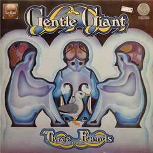 Gentle Giant - Three Friends FLAC