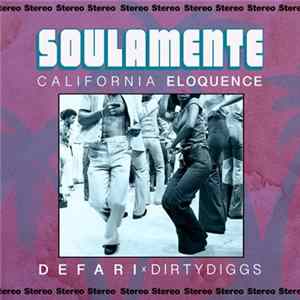 Defari X DirtyDiggs - Soulamente (California Eloquence) FLAC