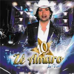 Zé Amaro - 10 Anos Ao Vivo FLAC