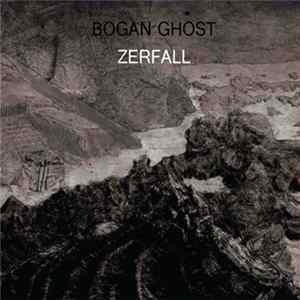 Bogan Ghost - Zerfall FLAC