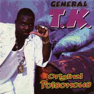 General T.K. - Original Poisonous FLAC