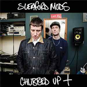 Sleaford Mods - Chubbed Up + FLAC