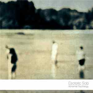 Esoteric Sob - Abnormal Psychology FLAC