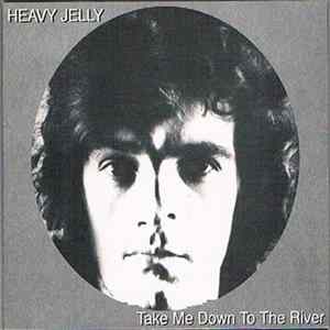 Heavy Jelly - Take Me Down To The River FLAC