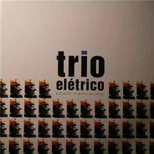 Trio Elétrico - Echo Parcours FLAC