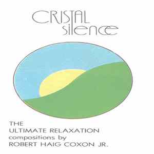 Robert Haig Coxon Jr. - Cristal Silence (The Ultimate Relaxation) FLAC