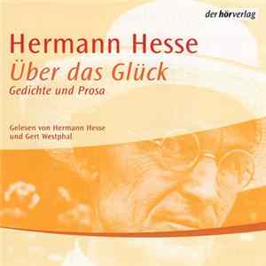 Hermann Hesse - Über Das Glück - Gedichte Und Prosa FLAC