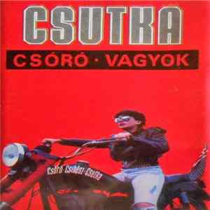 Csutka - Csóró Vagyok FLAC