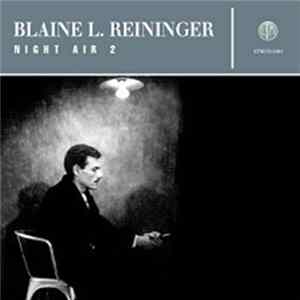 Blaine L. Reininger - Night Air 2 FLAC