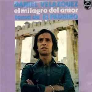 Daniel Velazquez - El Milagro Del Amor FLAC