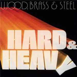 Wood, Brass & Steel - Hard & Heavy FLAC
