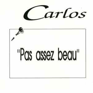 Carlos - Pas Assez Beau FLAC
