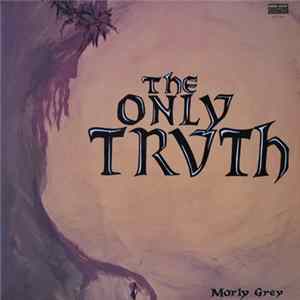 Morly Grey - The Only Truth FLAC