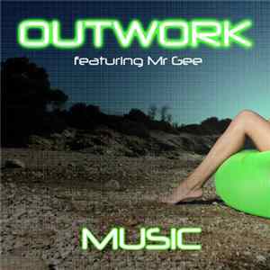 Outwork Feat. Mr. Gee - Music FLAC