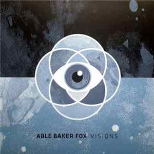 Able Baker Fox - Visions FLAC