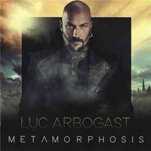 Luc Arbogast - Metamorphosis FLAC