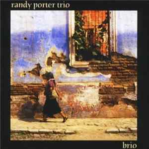 Randy Porter Trio - Brio FLAC
