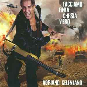 Adriano Celentano - Facciamo Finta Che Sia Vero FLAC