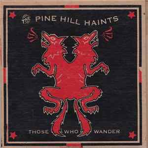 The Pine Hill Haints - Those Who Wander FLAC