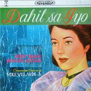 Ruben Tagalog, Diomedes Maturan, Mike Velarde Jr. - Dahil Sa Iyo FLAC