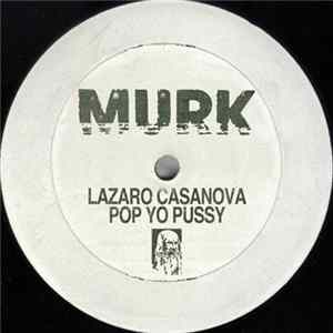 Lazaro Casanova - Pop Yo Pussy FLAC