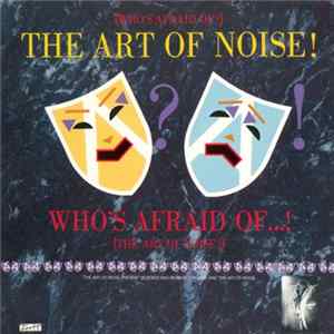 The Art Of Noise! - (Who's Afraid Of?) The Art Of Noise! FLAC