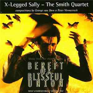 X-Legged Sally - The Smith Quartet - Bereft Of A Blissful Union FLAC