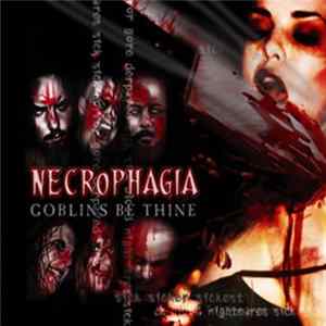 Necrophagia - Goblins Be Thine FLAC