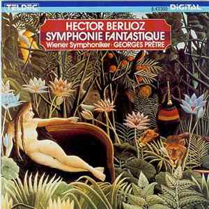 Hector Berlioz, Georges Prêtre, Wiener Symphoniker - Symphonie Fantastique FLAC