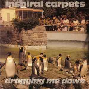Inspiral Carpets - Dragging Me Down FLAC
