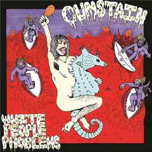 Cumstain - White People Problems FLAC