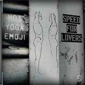 Speed For Lovers - Hot Yoga Emoji FLAC