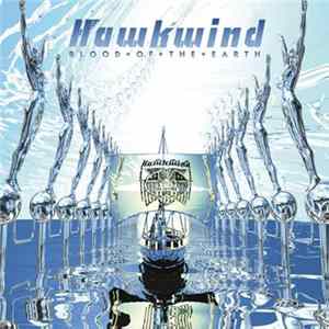 Hawkwind - Blood Of The Earth FLAC