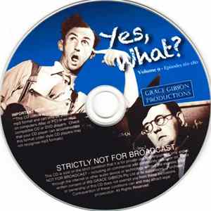 Various - Yes, What? - Volume 9 (Episodes 161-180) FLAC