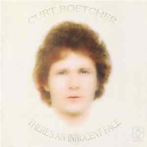 Curt Boetcher - There's An Innocent Face FLAC