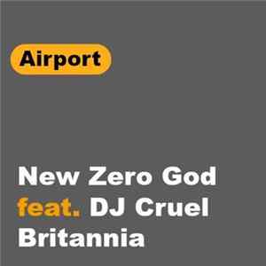 New Zero God Feat. DJ Cruel Britannia - Airport FLAC