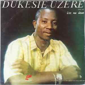 Dukesie Uzere - Kiss Me Down FLAC