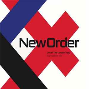New Order - Live At The London Troxy (10 December 2011) FLAC