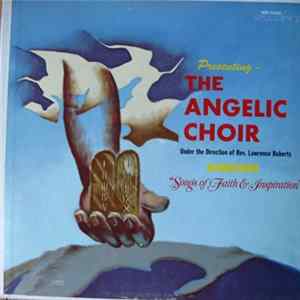 The Angelic Choir Under The Direction Of Rev. Lawrence Roberts - Songs Of Faith & Inspiration FLAC