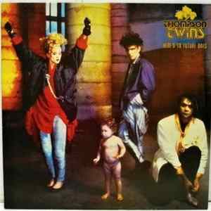 Thompson Twins - Here's To Future Days FLAC