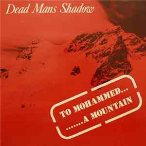 Dead Mans Shadow - To Mohammed A Mountain FLAC